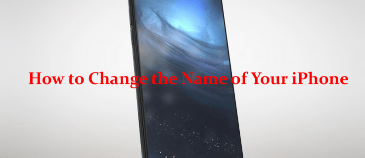 Cómo cambiar el nombre de tu iPhone