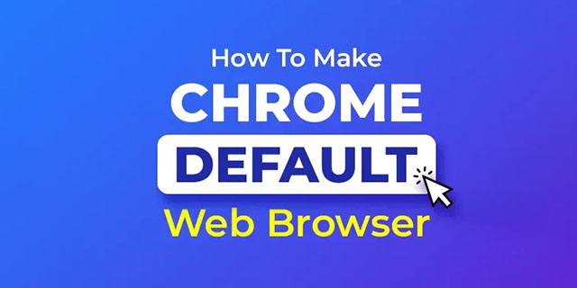 Cómo hacer que Chrome sea el navegador predeterminado